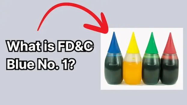 What Is FD&C Blue 1 and is it Bad for You?