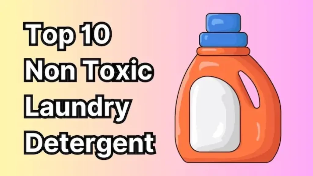 non toxic laundry detergent