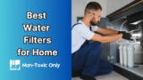 Best Water Filters for Home in 2026