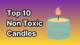 Top 10 Best Non-Toxic Candles in 2025